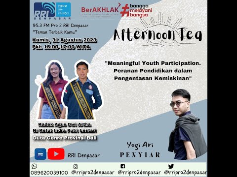 AFTERNOON TEA | MEANINGFUL YOUTH PARTICIPATION. PERANAN PENDIDIKAN DALAM PENGENTASAN KEMISKINAN