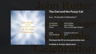 The Owl and the Pussy-Cat - John Rutter, The Cambridge Singers