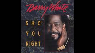 Barry White  -  Sho' You Right