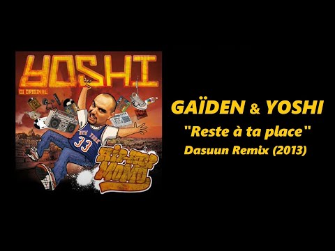 GAÏDEN & YOSHI - RESTE À TA PLACE [DASUUN REMIX]