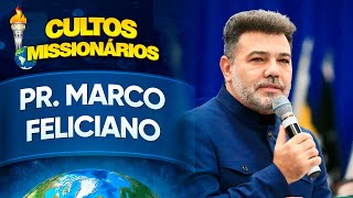 Pr. Marco Feliciano - Semana de Cultos Missionários