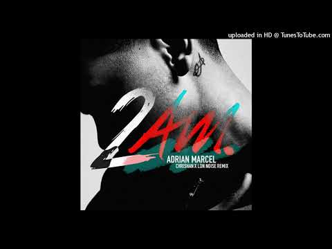 Adrian Marcel Ft. Sage The Gemini - 2AM (Prince Chrishan x LDN Noise Remix)