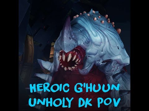 Heroic G'huun vs Parse Culture (Unholy DK POV)