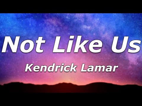 Kendrick Lamar - Not Like Us (Lyrics) - "Tryna strike a chord and it's probably A-Minor"