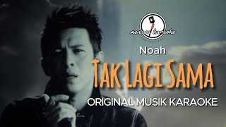 Download lagu Tak Lagi Sama - Noah || KARAOKE ORIGINAL mp3 Download lagu Tak Lagi Sama - Noah || KARAOKE ORIGINAL mp3