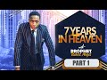 7 YEARS IN HEAVEN Part 1 With Uebert Angel