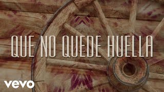 Bronco - Que No Quede Huella (LETRA)