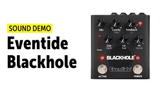 Video thumbnail for Eventide Blackhole - Sound Demo (no talking) by Guitar Bonedo