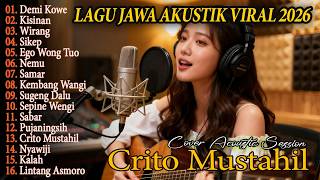 Download lagu LAGU JAWA AKUSTIK VIRAL 2026 - CRITO MUSTAHIL - DEMI KOWE - FULL ALBUM LAGU AKUSTIK JAWA POPULER mp3