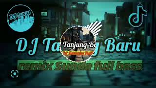Download lagu DJ REMIX... Tanjung baru, lagu Sunda mp3