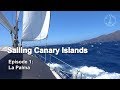 Sailing Canary Islands 1 La Palma