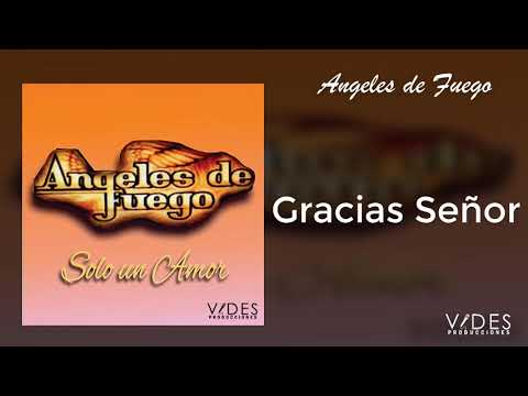 Gracias Senor - Angeles De Fuego