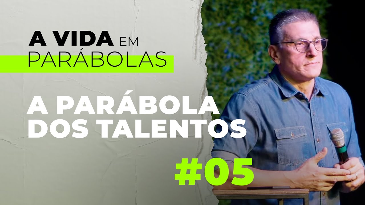 #5 - A Parábola dos Talentos - Zé Bruno