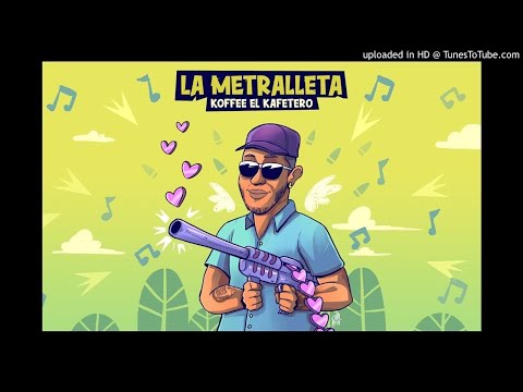 La Metralleta Koffee El Kafetero Video oficial