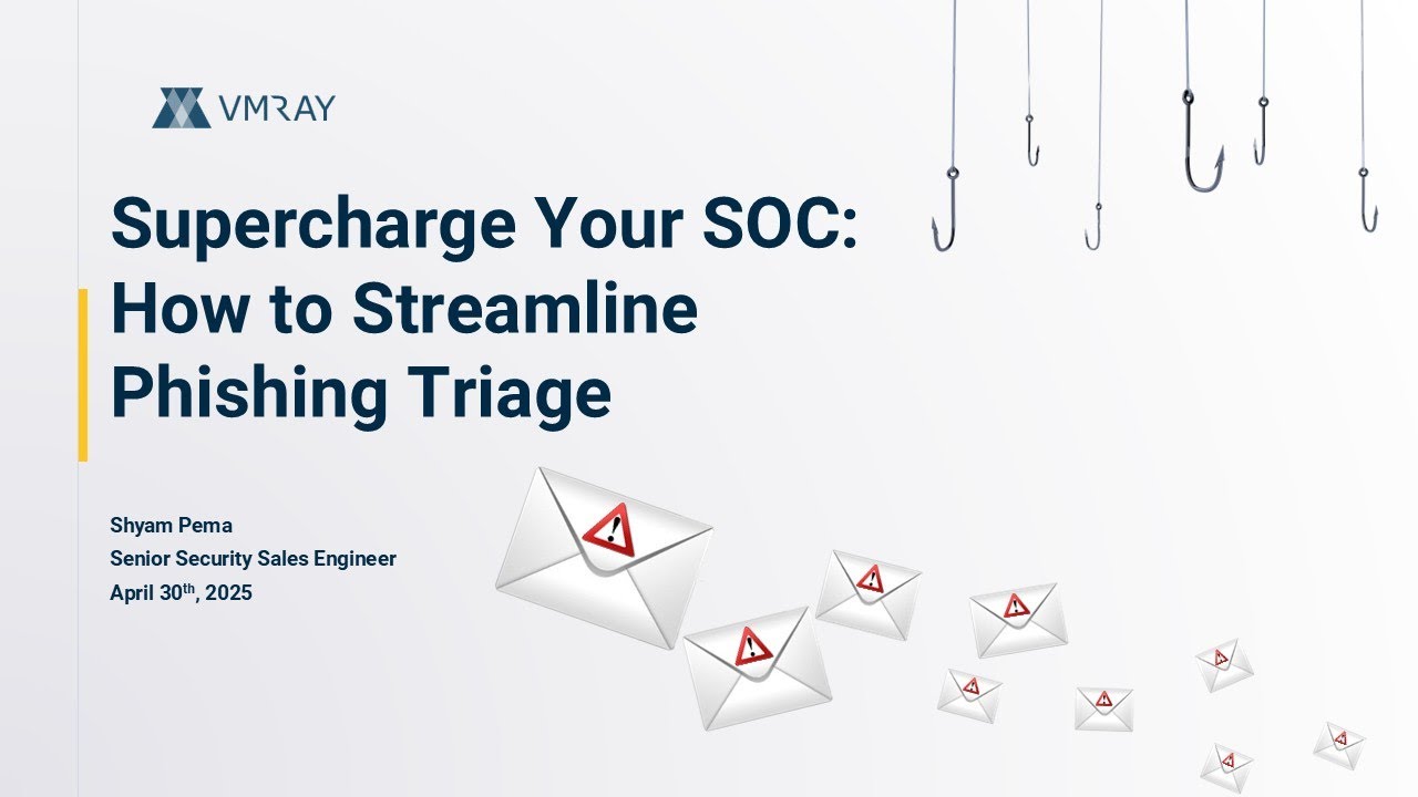 VMRay Webinar: Supercharge Your SOC: How to Streamline Phishing Triage