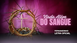 Nada Além do Sangue - Fernandinho (Letra e Música) | Louvor para Ceia