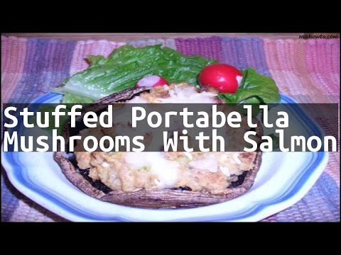 Recipe Stuffed Portabella Mushrooms With Salmon