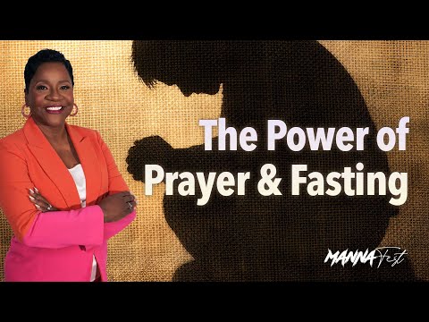 The Power of Prayer & Fasting | Dr. Marcia Bailey | MannaFest