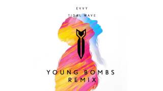 EVVY - Tidal Wave (Young Bombs Remix)