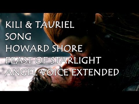 KIli & Tauriel Song Feast Of Starlight - Howard Shore (Extended Angel Voice)