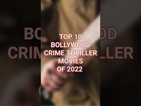 Top 10 Bollywood Crime Thriller Movies Of 2022 #shorts