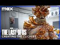 Creating the Clickers | The Last of Us | Max