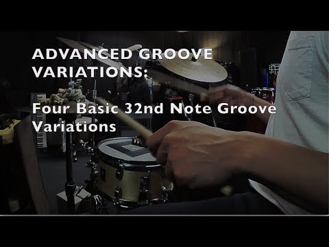 ADVANCED GROOVE VARIATIONS: Basic 32nd Note Patterns