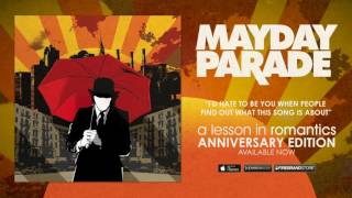 Mayday Parade - I&#39;d Hate To Be You When People Find Out What This Song Is About