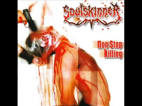 SOULSKINNER - Non Stop Killing