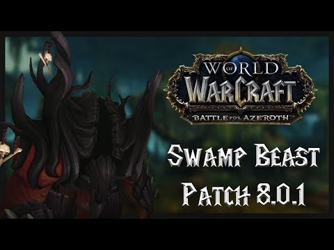 Swamp Beast in Battle of Azeroth patch 8.0.1 [Early Preview Alpha]