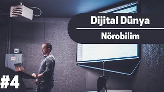 Dijital Dünya #4 - Nörobilim