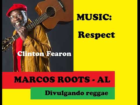 DIVULGANDO: Clinton Fearon - Respect / MARCOS ROOTS - AL