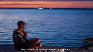 Sohn - Carry Me Home (Obscure Promises Remix)//Lyrics