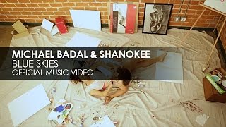 Michael Badal & Shanokee - Blue Skies (Official Music Video)