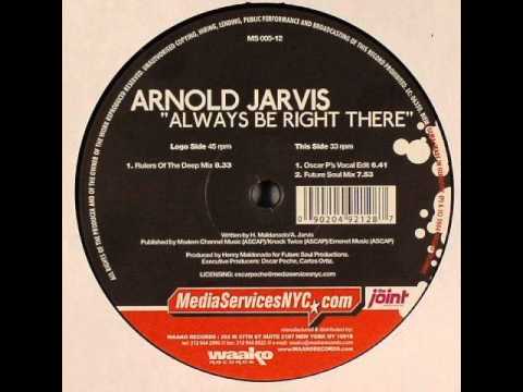 Arnold Jarvis - Always Be Right There (Rulers Of The Deep Mix)