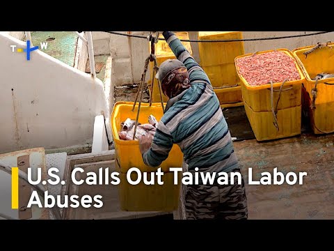 U.S. Names Taiwan's Fishing Industry on Forced Labor Blacklist Again｜TaiwanPlus News