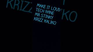 Make It Loud- Tech N9ne Mr Stinky Krizz Kaliko