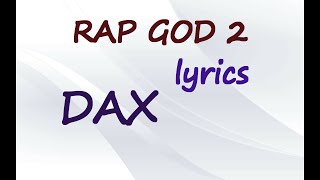 Dax - &quot;Rap god 2&quot; lyrics