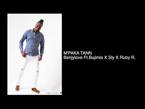 M'paka Tann - Benjylove Ft. Bujimix,Sly,Ruby R. Official Single 2018