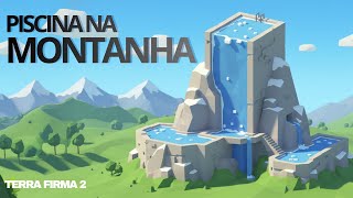 I created a natural pool on the mountain peak and filled it with water – Terra Firma 2