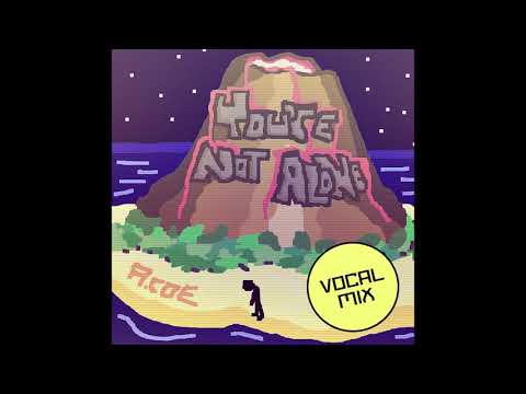 A.COE - You're Not Alone (Vocal Mix)