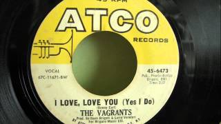 THE VAGRANTS - I LOVE , LOVE YOU ( Yes I Do )