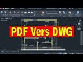 How to Convert PDF to DWG on AutoCAD ?
