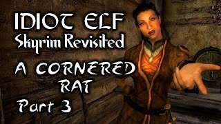 Skyrim Revisited - 162 - A Cornered Rat - Part 3