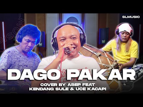 DAGO PAKAR - DARSO || COVER BY ASEP FEAT KENDANG SULE & UCE KACAPI