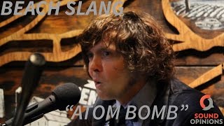 Beach Slang perform "Atom Bomb" (Live on Sound Opinions)
