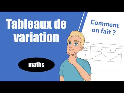 Comment faire un TABLEAU de VARIATION ? -- Maths -- Terminale