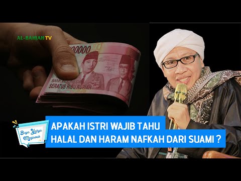 Apakah Istri Wajib Tahu Halal dan Haram Nafkah dari Suami ? - Buya Yahya Menjawab