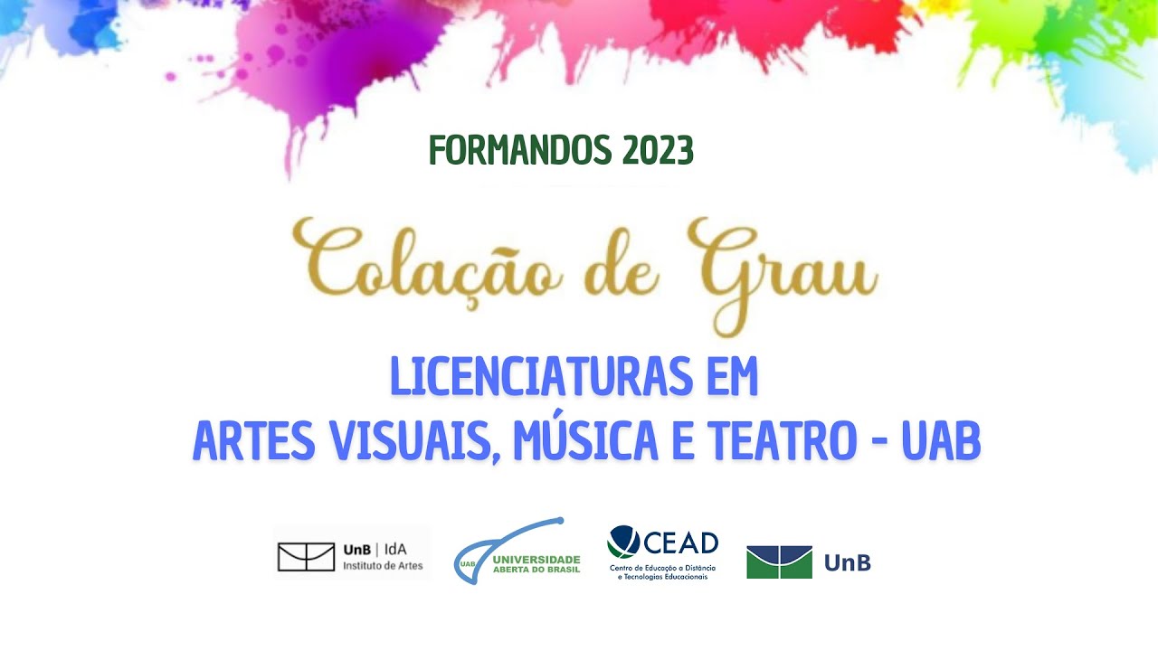 Solenidade de Colação de Grau dos Cursos UAB/UnB: Artes Visuais, Música e Teatro - Formandos 2023.