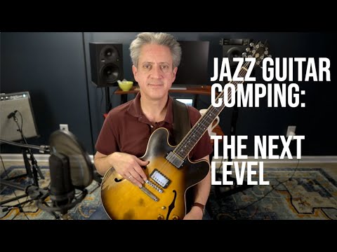Jazz Guitar Comping: The Next Level